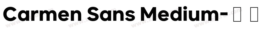 Carmen Sans Medium字体转换 Carmen Sans Medium字体转换